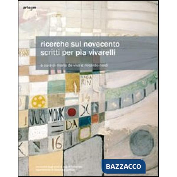 Ricerche sul Novecento. Scritti per Pia Vivarelli