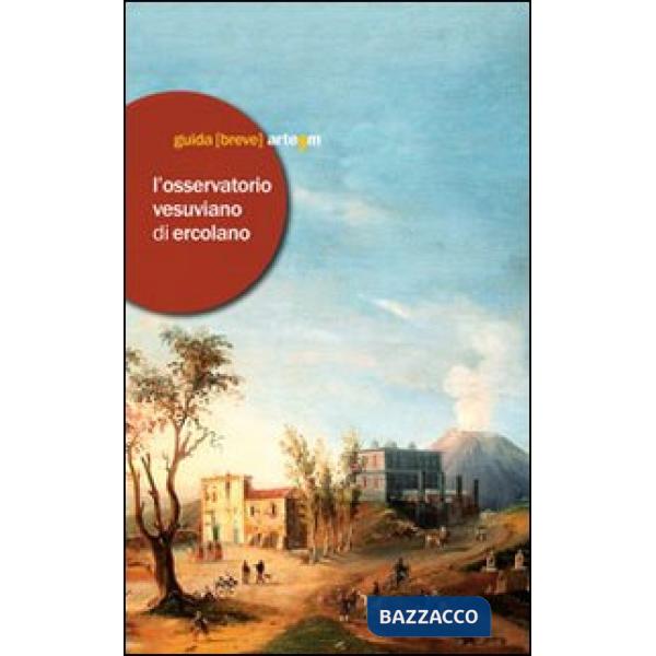 Osservatorio vesuviano di Ercolano. Ediz. illustrata (L')