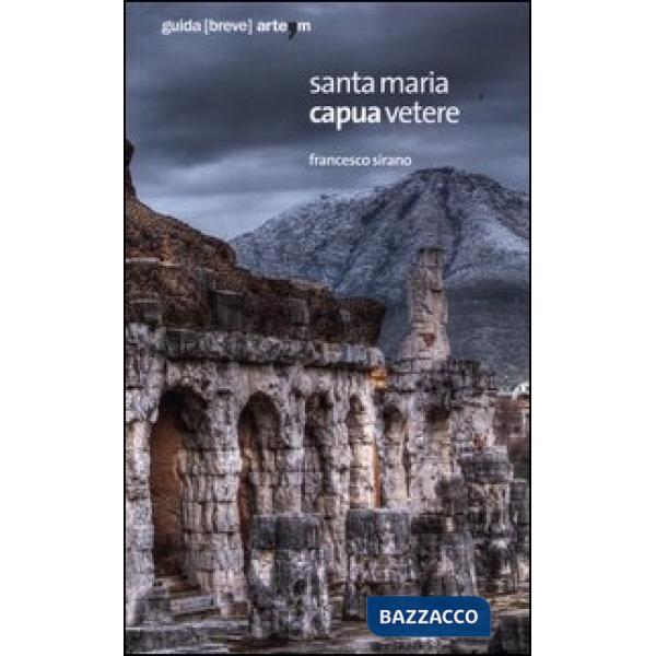 Santa Maria Capua Vetere. Ediz. illustrata