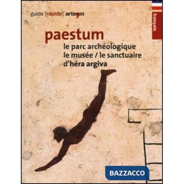 Paestum. Le parc archéologique. Le musée. Le sanctuaire d'Hera Argiva