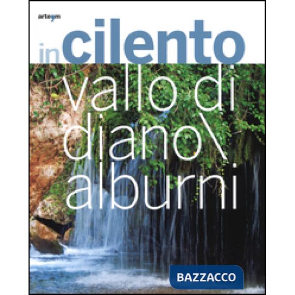 In Cilento, Vallo di Diano, Alburni. Ediz. italiana e inglese