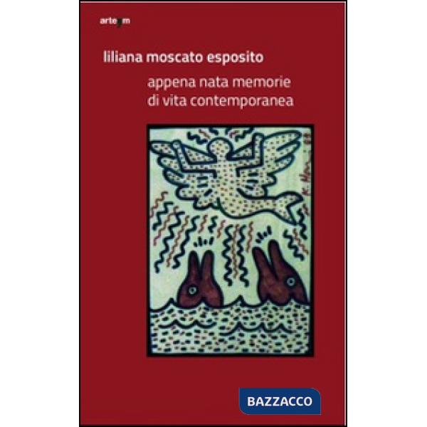 Appena nata. Memorie di vita contemporanea. Ediz. illustrata