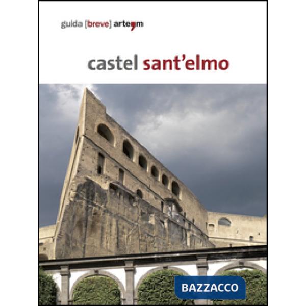 Castel Sant'Elmo. Guida breve