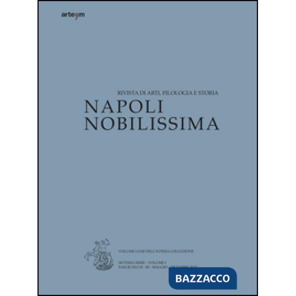 Napoli nobilissima. Rivista di arti, filologia e storia. Settima serie (2015). Vol. 1/2/3: Maggio-dicembre 2015