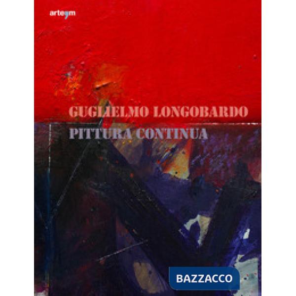 Guglielmo Longobardo. Pittura continua. Ediz. illustrata