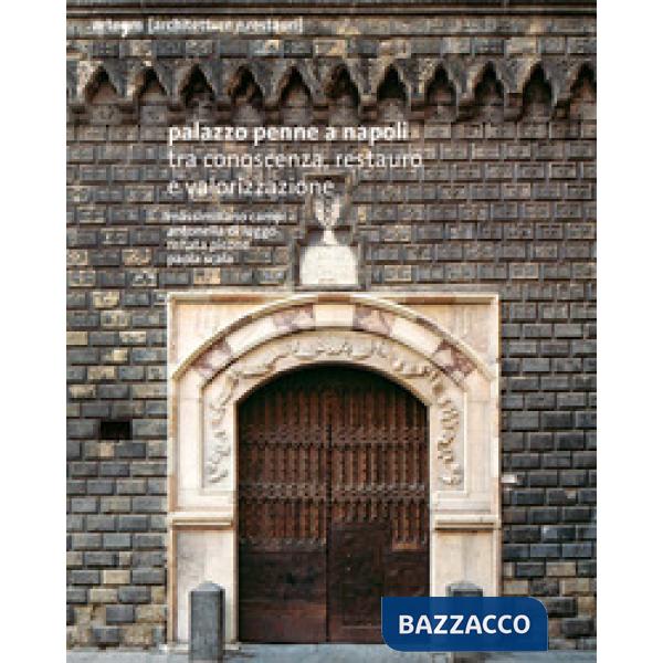 Palazzo Penne a Napoli. Tra conoscenza, restauro e valorizzazione