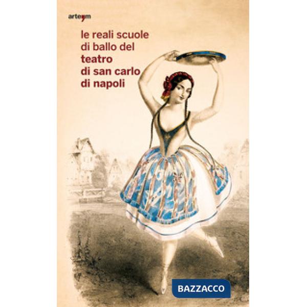 Reali scuole di ballo del Teatro di San Carlo di Napoli (Le)