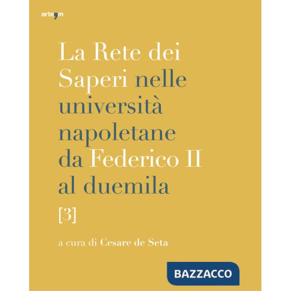 Rete dei saperi nelle università napoletane da Federico II al duemila (La). Vol. 3: Greco e latino. Storia. Culture orientali. L