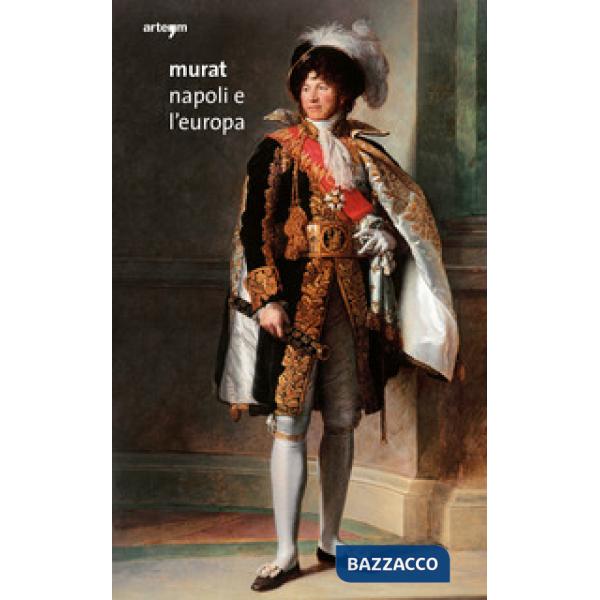 Murat. Napoli e l'Europa
