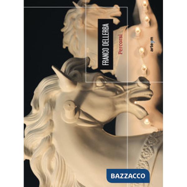 Franco Dellerba. Percorsi