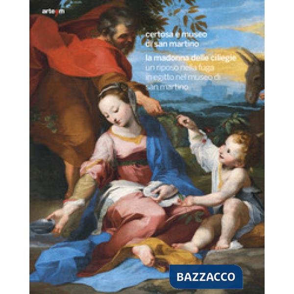 Madonna delle ciliegie. Un riposo nella fuga in Egitto nel Museo di San Martino (La)