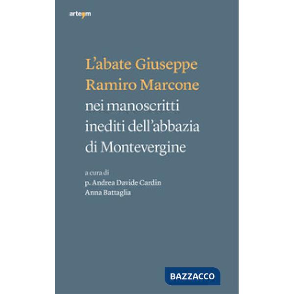 Abate Giuseppe Ramiro Marcone nei manoscritti inediti dell'abbazia di Montevergine (L')