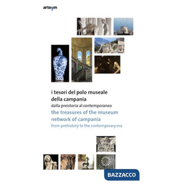 Tesori del Polo Museale della Campania. Dalla preistoria al contemporaneo. Ediz. italiana e inglese (I)