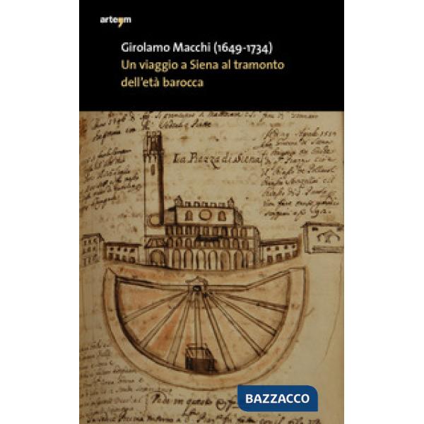 Girolamo Macchi (1649-1734). Un viaggio a Siena al tramonto dell'età barocca in un'eclisse presunta