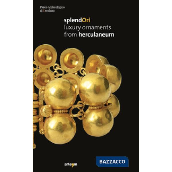 Splendori. Luxury ornaments from Herculaneum