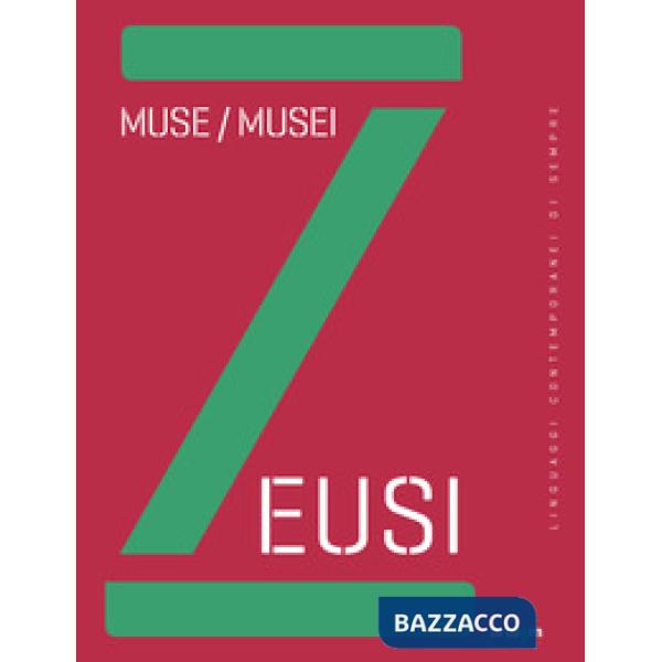 Zeusi. Linguaggi contemporanei di sempre. Vol. 8-9: Muse/Musei
