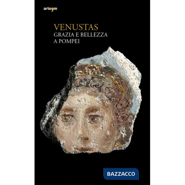 Venustas. Grazia e bellezza a Pompei