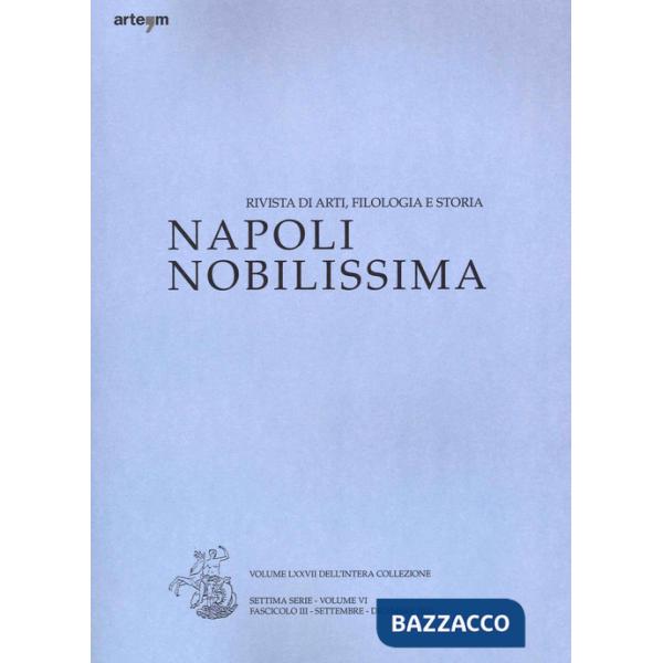 Napoli nobilissima. Rivista di arti, filologia e storia. Settima serie (2020). Vol. 6: Settembre-dicembre 2020