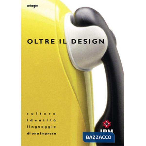 Oltre il design. Cultura, identità e linguaggio di una impresa