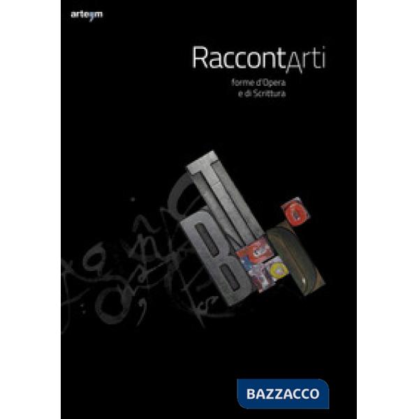 RaccontArti. Forme d'opera e di scrittura
