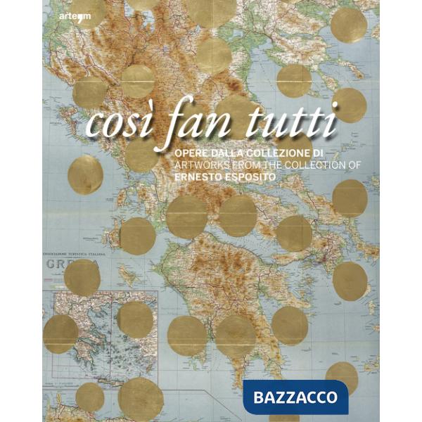 Così fan tutti. Opere dalla collezione di Ernesto Esposito. Ediz. italiana e inglese