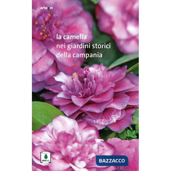 Camelia nei giardini storici della Campania (La)