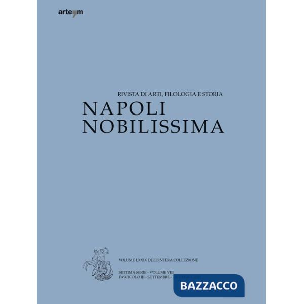 Napoli nobilissima. Rivista di arti, filologia e storia. Settima serie (2022). Vol. 8/3: Settembre-dicembre