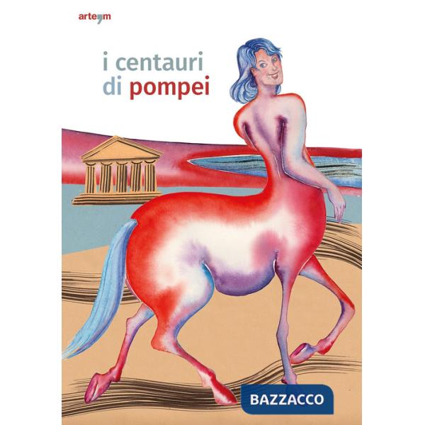 Centauri di Pompei. Guida per bambini (I)