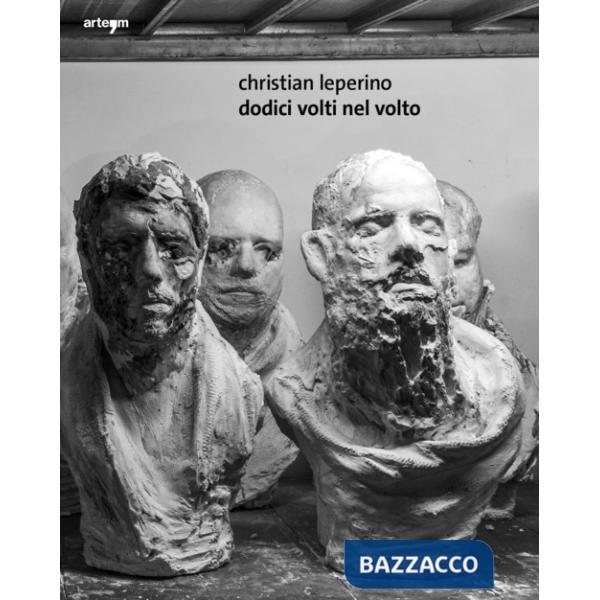 Dodici volti nel volto. Christian Leperino. Ediz. italiana e inglese