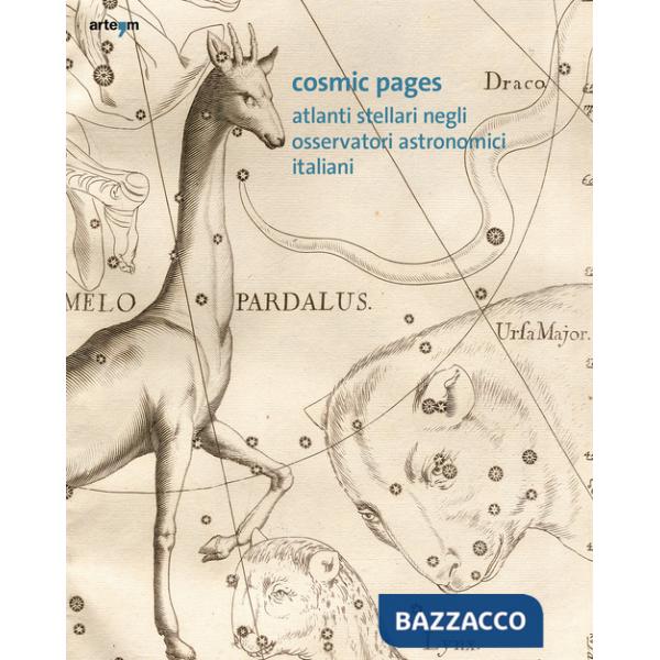 Cosmic Pages. Atlanti stellari negli Osservatori astronomici italiani. Ediz. italiana e inglese