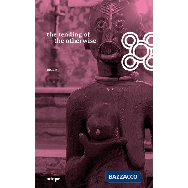 Tending of the otherwise (The)