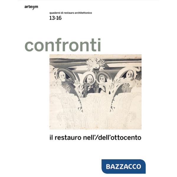 Confronti. Quaderni di restauro architettonico. Vol. 13-16: Il restauro nell'/dell'Ottocento