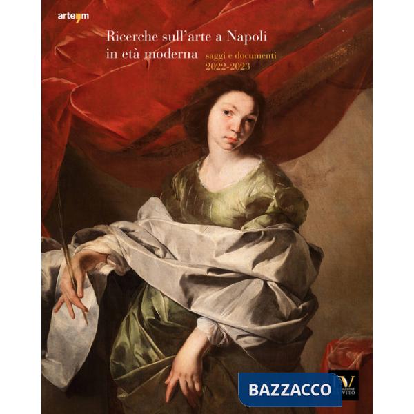 Ricerche sull'arte a Napoli in età moderna. Saggi e documenti 2022-2023