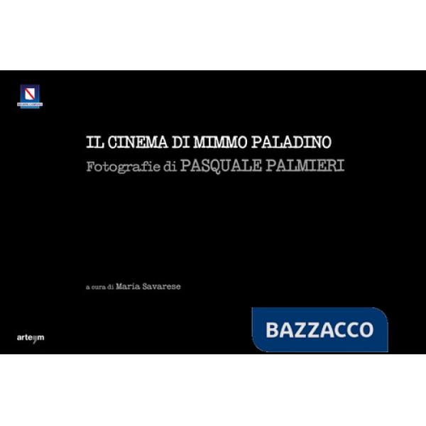Cinema di Mimmo Paladino. Ediz. illustrata (Il)