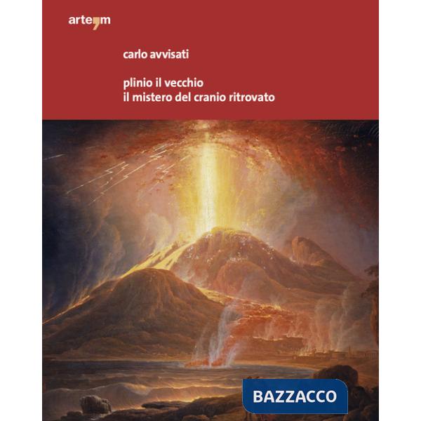 Plinio il Vecchio. Il mistero del cranio ritrovato
