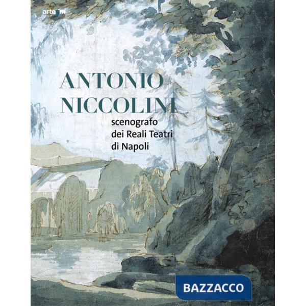 Antonio Niccolini. Scenografo dei Reali Teatri di Napoli. Ediz. illustrata