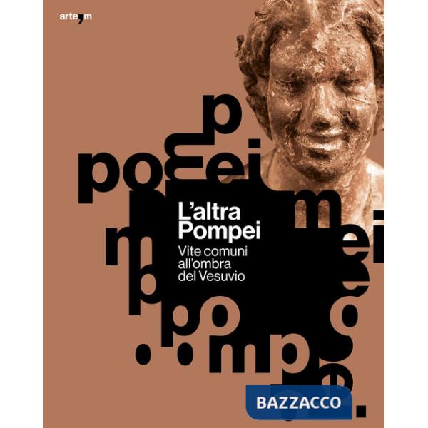 Altra Pompei. Vite comuni all'ombra del Vesuvio (L')