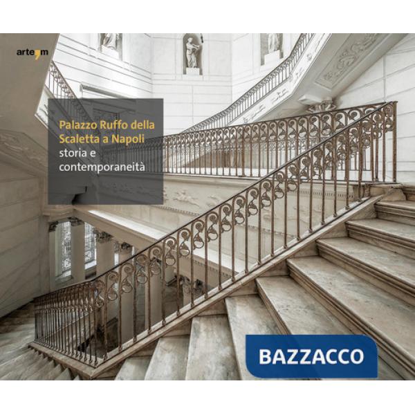 Palazzo Ruffo della Scaletta a Napoli. Storia e contemporaneità