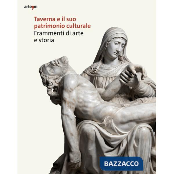 Taverna e il suo patrimonio culturale. Frammenti di arte e storia