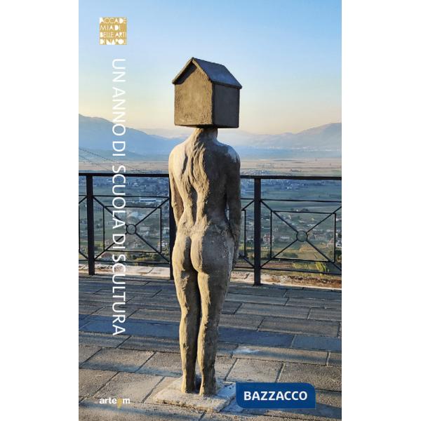 Anno di Scuola di Scultura Accademia di Belle Arti di Napoli (Un)