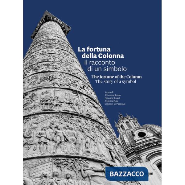 Fortuna della Colonna. Il racconto di un simbolo-The fortune of the Column. The story of a symbol. Ediz. italiana e inglese (La)