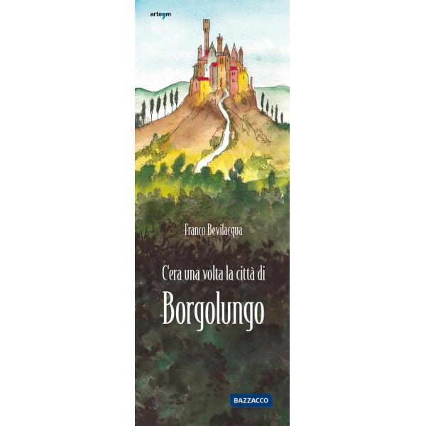 C'era una volta la città di Borgolungo
