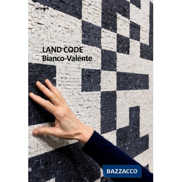 Bianco-Valente. Land Code. Ediz. a colori