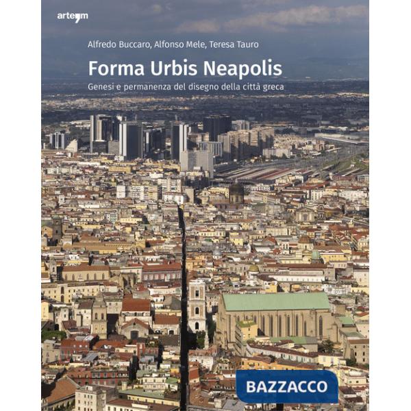 Forma urbis Neapolis. Genesi e permanenza del disegno della città greca