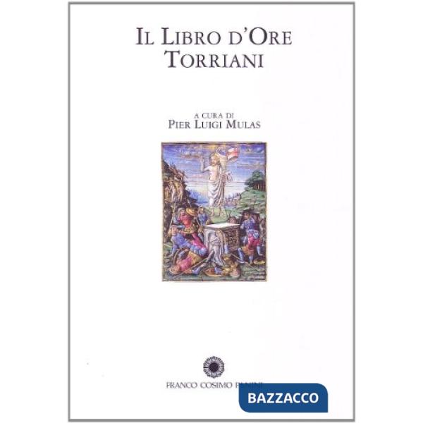 Libro d'ore Torriani. Ediz. illustrata (Il)