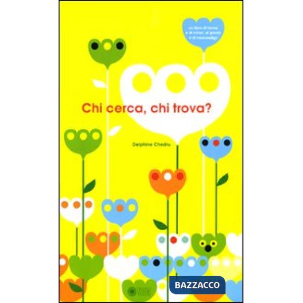 Chi cerca e chi trova? Ediz. illustrata