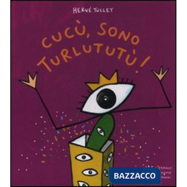 Cucù, sono Turlututù! Ediz. a colori