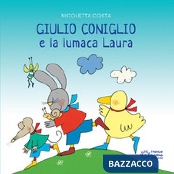 Giulio Coniglio e la lumaca Laura