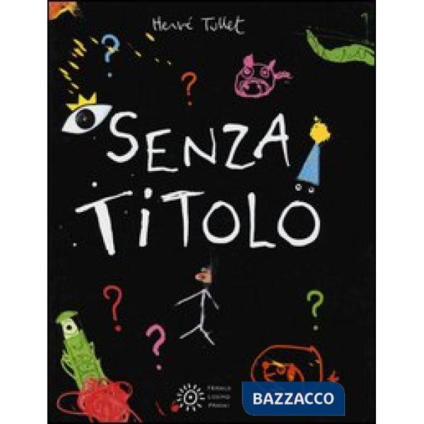 Senza titolo. Ediz. illustrata