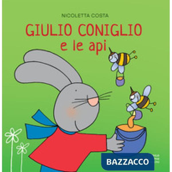 Giulio Coniglio e le api. Ediz. a colori